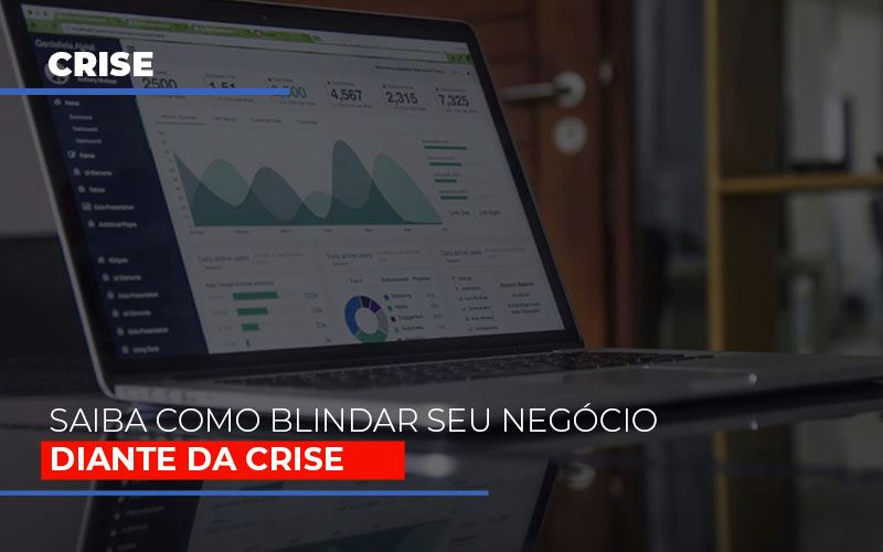Dicas Praticas Para Blindar Seu Negocio Da Crise Notícias E Artigos Contábeis - Contabilidade no Piauí | Império Contábil