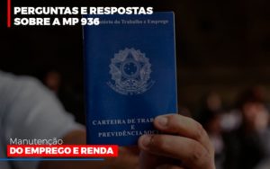 Perguntas E Respostas Sobre A Mp 936 Manutencao Do Emprego E Renda Notícias E Artigos Contábeis - Contabilidade no Piauí | Império Contábil