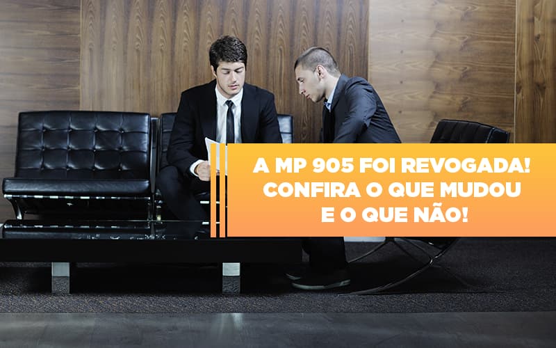 A Mp 905 Foi Revogada Confira O Que Mudou E O Que Nao Notícias E Artigos Contábeis - Contabilidade no Piauí | Império Contábil