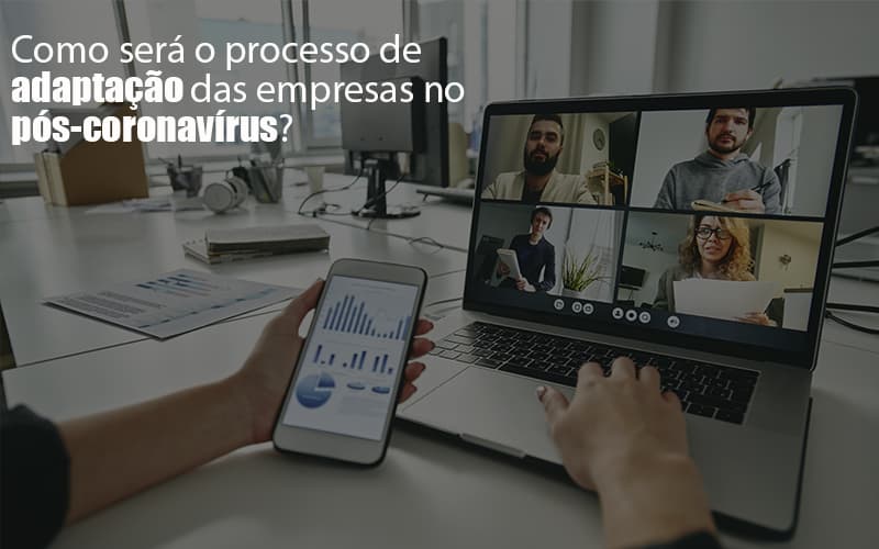 Adaptacao Pos Coronavirus Como Garantir A Da Sua Empresa Notícias E Artigos Contábeis - Contabilidade no Piauí | Império Contábil